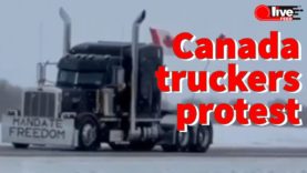 Canada’s truckers protest Covid-19 vaccine mandate, warn of supply chain collapse